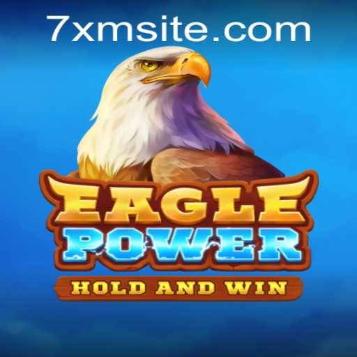 EaglePower: A New Era of Strategy Gaming with 7XM